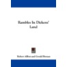 Rambles in Dickens' Land door Robert Allbut