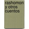 Rashomon y Otros Cuentos door Ryunosuke Akutagawa