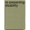 Re-Presenting Disability door Onbekend