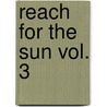 Reach for the Sun Vol. 3 by Seamus Cooney