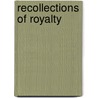 Recollections Of Royalty door Charles Chadwicke Jones