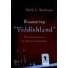 Recovering  Yiddishland door Merle L. Bachman