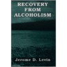 Recovery From Alcoholism door J. Levin