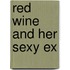 Red Wine And Her Sexy Ex