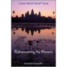 Rediscovering The Khmers by Antonio Graceffo