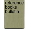 Reference Books Bulletin by Unknown