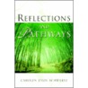 Reflections And Pathways door Carolyn Lynn Schwartz