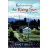 Reforming The Rising Sun door Karl F. Drlica