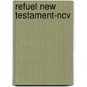 Refuel New Testament-ncv by Thomas Nelson Publishers