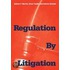 Regulation By Litigation