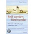 Reif werden füreinander