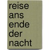 Reise ans Ende der Nacht by Louis-Ferdinand Céline