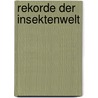 Rekorde der Insektenwelt by Richard Jones