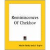 Reminiscences Of Chekhov door Maxim Gorki