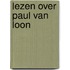 Lezen over Paul van Loon