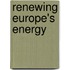 Renewing Europe's Energy
