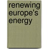 Renewing Europe's Energy door Michael Grubb