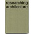 Researching Architecture
