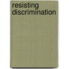 Resisting Discrimination door Vijay Agnew