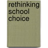 Rethinking School Choice by Jeffrey R. Henig