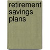 Retirement Savings Plans door Paul J. Graney