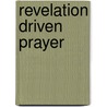 Revelation Driven Prayer door John Burton