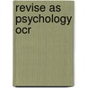 Revise As Psychology Ocr door Priya Bradshaw