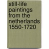 Still-Life paintings from the Netherlands 1550-1720 by W.Th. Kloek