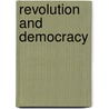 Revolution And Democracy door Frederic Clemson Howe