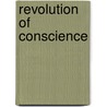 Revolution Of Conscience door Greg Moses