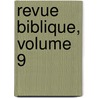 Revue Biblique, Volume 9 door Ecole Pratique Bibliques