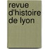 Revue D'Histoire De Lyon