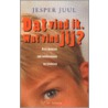 Dat vind ik. Wat vind jij? by Jesper Juul