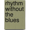 Rhythm Without the Blues door Constance Preston