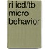 Ri Icd/Tb Micro Behavior