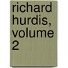 Richard Hurdis, Volume 2 door William Gilmore Simms