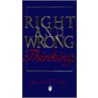 Right and Wrong Thinking door Kenneth E. Hagin