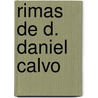 Rimas De D. Daniel Calvo by Daniel Calvo