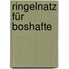 Ringelnatz für Boshafte door Joachim Ringelnatz