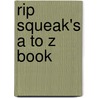 Rip Squeak's A to Z Book by Lee Cohen