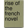 Rise Of The French Novel by Martin Turnell