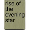 Rise of the Evening Star door Brandon Mull