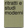 Ritratti E Studi Moderni door Tommaso Casini
