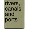 Rivers, Canals and Ports door Permanent Inter