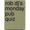 Rob Dj's Monday Pub Quiz door Rob Dj