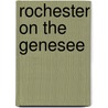 Rochester On The Genesee door Blake McKelvey