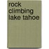 Rock Climbing Lake Tahoe