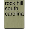 Rock Hill South Carolina door Onbekend