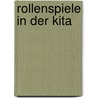 Rollenspiele in der Kita door Onbekend