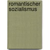 Romantischer Sozialismus door Sigmund Rubinstein